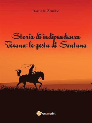 cover image of Storia di indipendenza Texana--le gesta di Santana